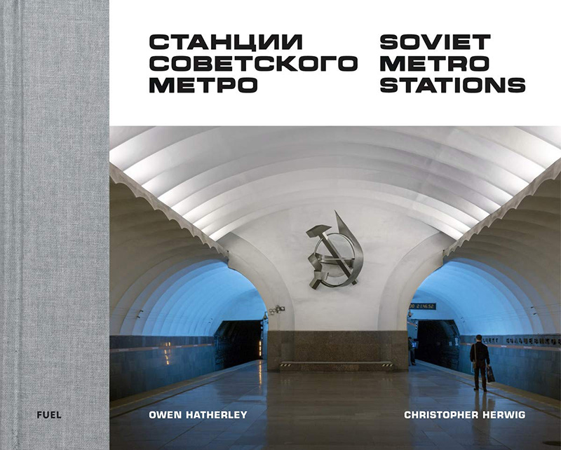现货 苏联地铁站摄影作品集 Chrisher Herwig建筑摄影 英文原版 Soviet Metro Stations FUEL Publishing