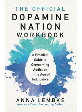 多巴胺国家官方工作手册：在纵欲时代克服成瘾的实用指南 英文原版 The Official Dopamine Nation Workbook