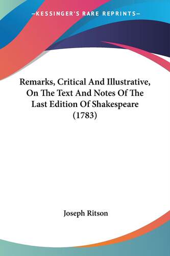 【预售 按需印刷】Remarks  Critical And Illustrative  On The Text And Notes Of The Last Edition Of Shakespeare (1783)