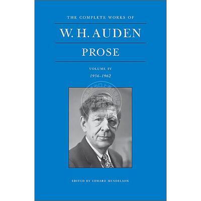 现货 奥登全集：散文 第四卷：1956-1962年 英文原版 The Complete Works of W. H. Auden: Prose  Volume IV: 1956-1962