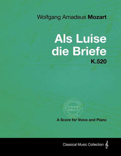 预售 按需印刷 Wolfgang Amadeus Mozart - AlS Luise Die Briefe - K.520 - A Score for Voice and Piano