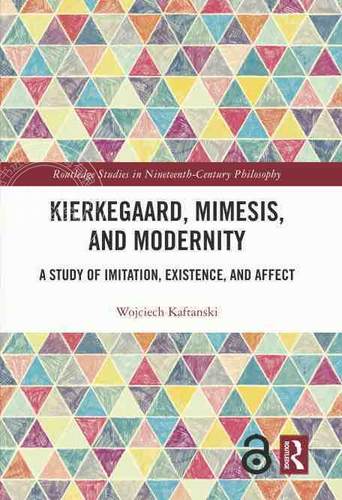 【预售 按需印刷】 Kierkegaard  Mimesis  and Modernity