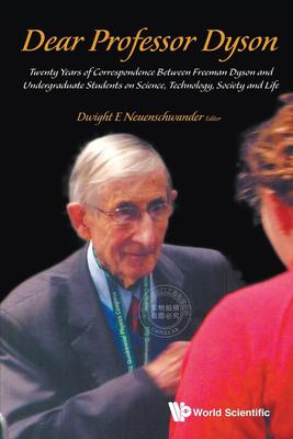【预售 按需印刷】 Dear Professor Dyson: Twenty Years of Correspondence Between Freeman Dyson and Undergraduate Students