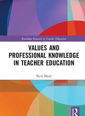 预售 按需印刷 Values and Professional Knowledge in Teacher Education