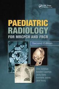 预售 按需印刷 Paediatric Radiology for MRCPCH and FRCR, Second Edition