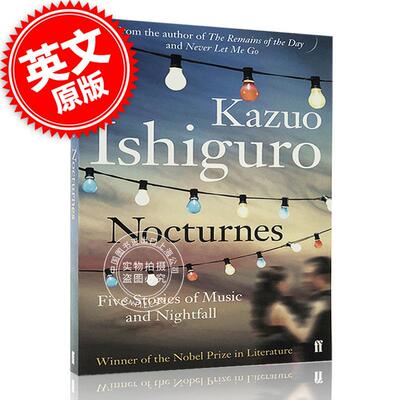 现货 小夜曲 音乐与黄昏五故事集石黑一雄英文原版Nocturnes:Five Stories of Music and Nightfall诺贝尔文学奖获奖者小说书 中图