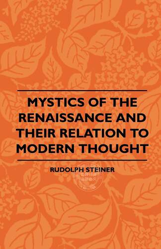 【预售 按需印刷】 Mystics Of The Renaissance And Their Relation To Modern Thought - Including Meister Eckhart, Taule