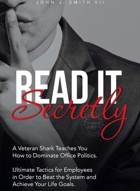 预售 按需印刷 秘密阅读：一个资深的鲨鱼教你如何支配办公室政治。员工的终极策略 英文原版 Read It Secretly