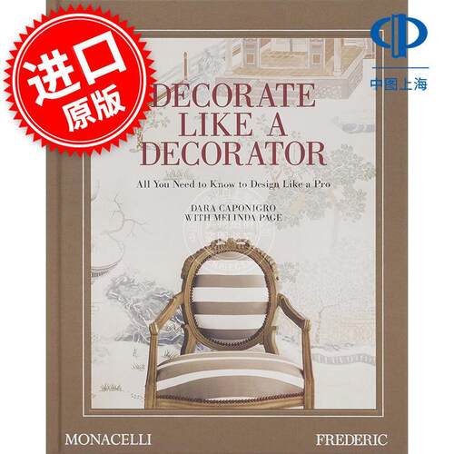 像室内设计师一样装修 Decorate Like a Decorator: All You Need to Know to Design Like a Pro 英文原版