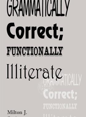 预售 按需印刷 Grammatically Correct; Functionally Illiterate