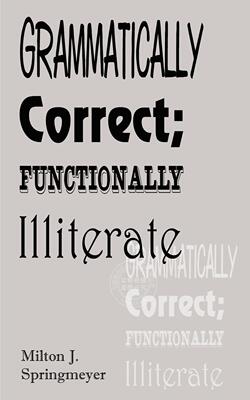 预售 按需印刷 Grammatically Correct; Functionally Illiterate