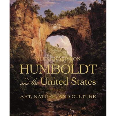 按需印刷 Alexander von Humboldt and the United States亚历山大 冯 洪堡和美国：艺术、自然和文化 英文原版 普林斯顿出版社
