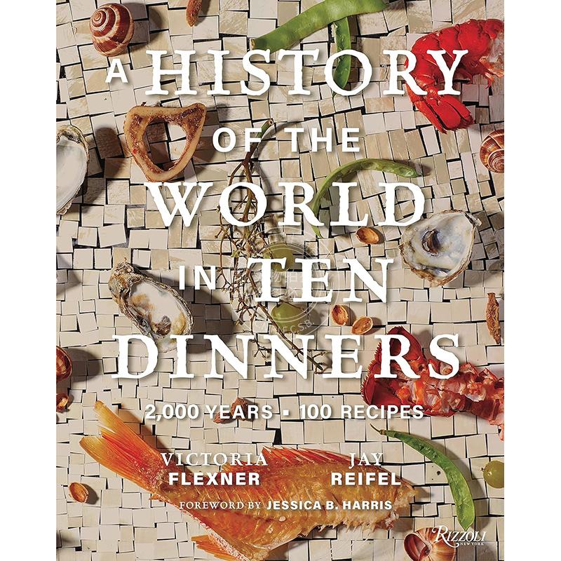 现货 十顿晚餐了解世界历史:2000年,100种食谱 饮食文化书籍 世界各地菜肴食谱 英文原版 A History of the World in 10 Dinners