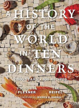 现货 十顿晚餐了解世界历史：2000年，100种食谱 饮食文化书籍 世界各地菜肴食谱 英文原版 A History of the World in 10 Dinners