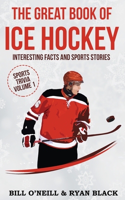 预售 按需印刷 The Big Book of Ice Hockey《冰球大书:有趣的事实和体育故事(体育琐事)》Bill O'Neill 英文原版