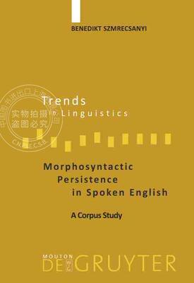 【预售 按需印刷】 Morphosyntactic Persistence in Spoken English
