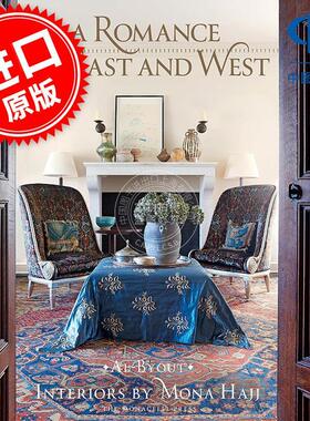 东方与西方的浪漫：莫娜·哈吉的室内设计 A Romance of East and West: Interiors by Mona Hajj 英文原版