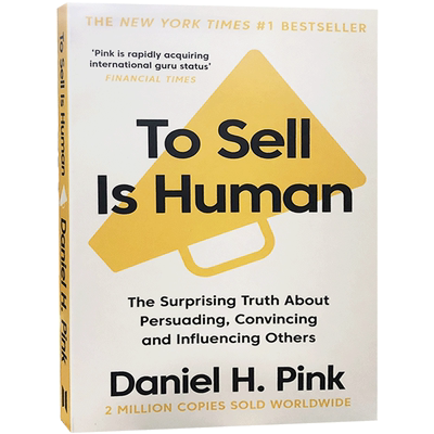 现货 全新销售 说服他人,从改变自己开始 英文原版 To Sell Is Human:The Surprising Truth About Moving Others 丹尼尔·平克