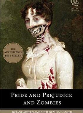 Pride and Prejudice and Zombies: The Classic Regency Romance-Now with Ultraviolent Zombie Mayhem