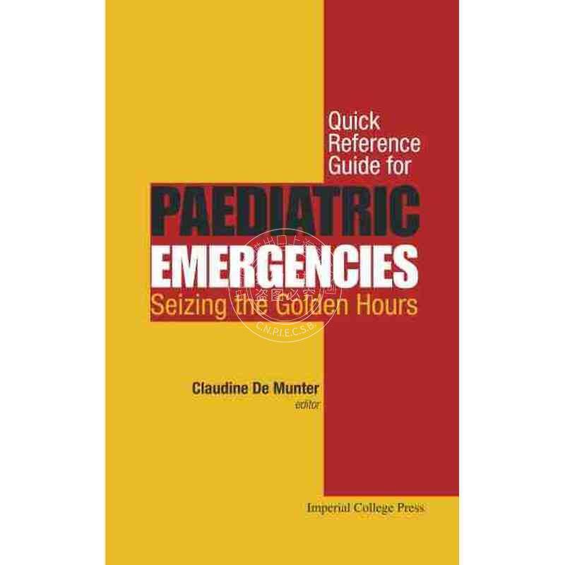 按需印刷 儿科急症的快速参考指南：抓住黄金时间QUICK REFERENCE GUIDE FOR PAEDIATRIC EMERGENCIES: SEIZING THE GOLDEN HOURS