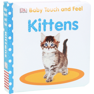 现货 英文原版 DK Baby Touch and Feel: Kittens 宝宝触摸纸板书: 小猫咪 DK 儿童 幼儿 启蒙绘本 DK宝宝触摸纸板绘本系列
