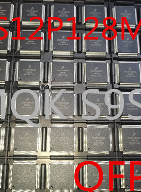 全新现货S9S12P128MQK MC9S12P128MQK S9S12P128J0MQK全新原装