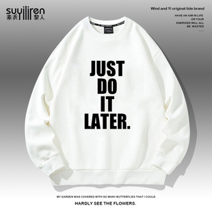 卫衣外套男just 厚圆领长袖 later英文印花大码 T恤 2026新款