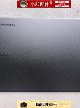 适用ACER宏基chromebook plus 714 cbe794-1-73q7外壳 A壳 屏后盖