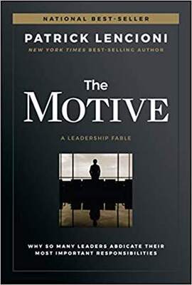 现货 英文原版 The Motive: Why So Many Leaders Abdicate Their Most Important Responsibilities