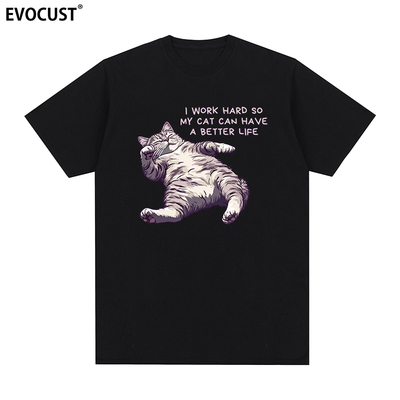 猫奴猫咪I WORK HARD SO MY CAT CAN HAVE A BETTER LIFE短袖T恤
