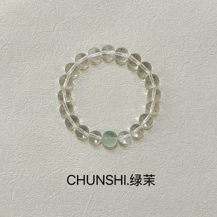 CHUNSHI「绿茉」原创新中式小众天然高净度白水晶绿萤石手链手串