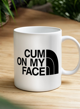 cum on my face mug 美式恶搞搞笑邪恶 陶瓷白色咖啡牛奶马克杯