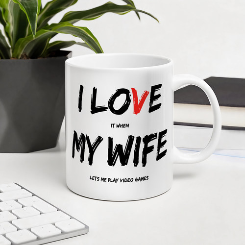 I Love It When My Wife Lets Me Play Video Games 陶瓷马克杯子