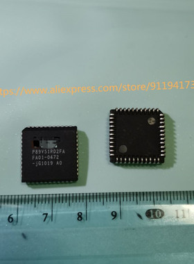 原装正品 P89V51RD2FA P89V51RD2 PLCC 实体现货及时发货质量保证