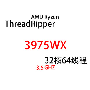 3975WX Threadripper CPU 32核64线程 4.35GH AMD 3.5GHz Ryzen
