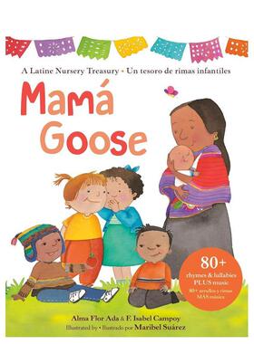 【预售】鹅妈妈 Mamá Goose 英文故事书3-6岁儿童英语启蒙绘本原版进口图书 Alma Flor Ada  F. Isabel Campoy  Maribel Suárez