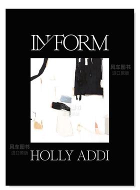【预售】存在/形体 美国抽象画艺术家Holly Addi IN /FORM：Holly Addi英文艺术家 工作室原版图书外版进口书籍Beta-Plus Publish