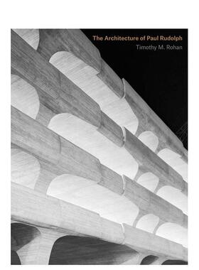 【现货】保罗·鲁道夫的建筑 The Architecture of Paul Rudolph 原版英文建筑设计进口图书