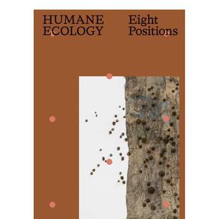 【预售】人文生态:八个立场 Humane Ecology: Eight Positions 原版英文艺术画册画集图书