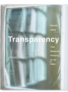 【预售】公开透明：一个概念的材料历史 Transparency: The Material History of an Idea英文人文历史原版图书外版进口书籍Danie