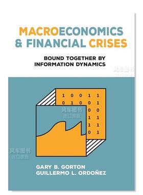 【预售】宏观经济学与金融危机:信息动力学的紧密联系 Macroeconomics and Financial Crises: Bound Together by Information Dy