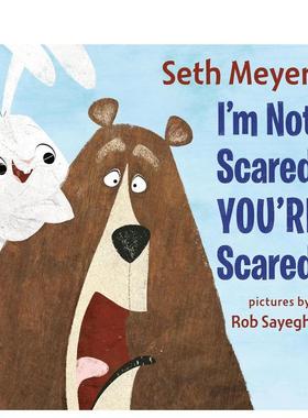 【预售】我没害怕，是你害怕。 I’m Not Scared  You’re Scared 原版英文儿童绘本图书