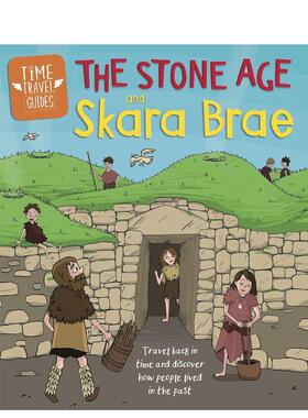 【现货】时间旅行指南：石器时代和斯卡拉布雷 The Stone Age and Skara Brae 原版英文儿童绘本 进口图书