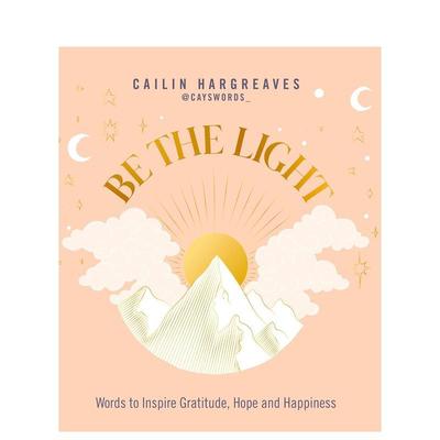 【预售】成为光明：感恩、希望和幸福 Be the Light: Words to Inspire Gratitude 原版英文心灵励志图书