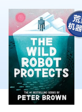 【预售】荒野机器人保护 The Wild Robot Protects 梦工厂动画新片 凯迪克奖得主Peter Brown 英文儿童小说动画电影原著原版图书