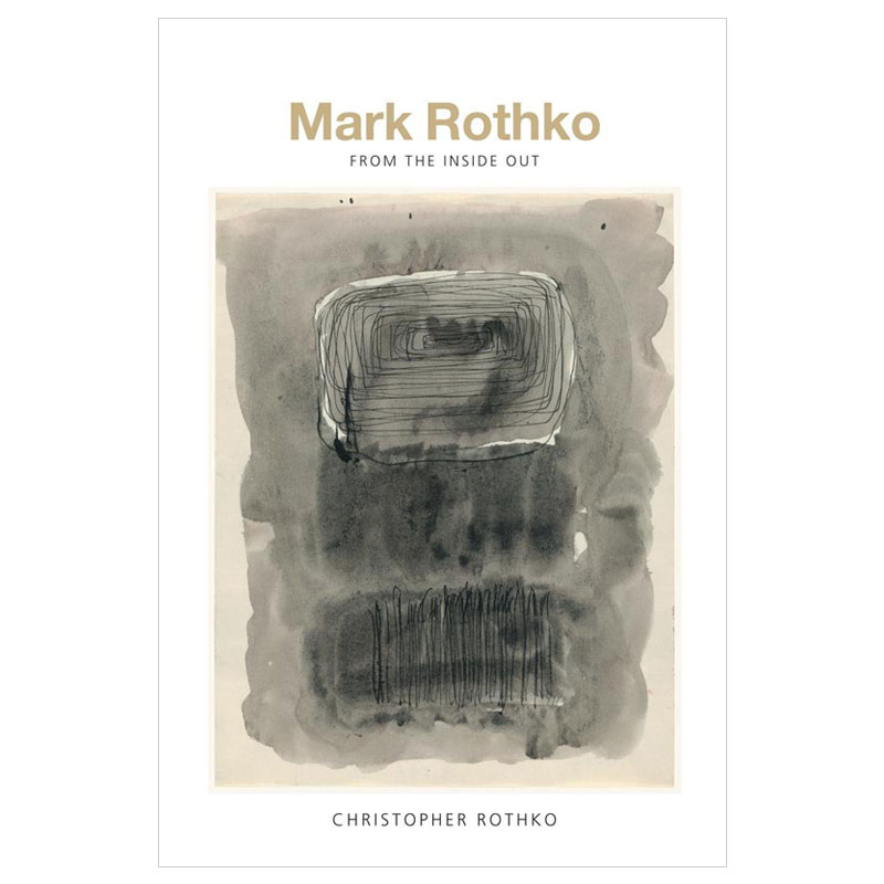 【预售】Mark Rothko: From the Inside Out，马克·罗斯科：从内而外书籍进口原版