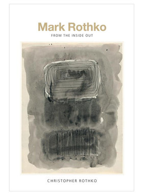 【预售】Mark Rothko: From the Inside Out，马克·罗斯科：从内而外书籍进口原版