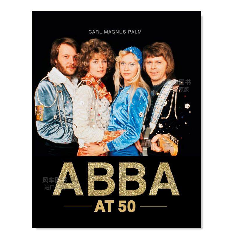 阿巴乐队50年 abba at 50英文生活原版图书进口外版书籍carl magnus