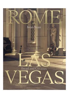 【预售】伊万·班：罗马—拉斯维加斯 Iwan Baan: Rome - Las Vegas: Bread and Circuses 原版英文摄影作品集人文景观图书