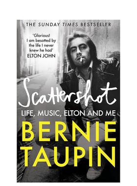 【预售】散弹枪 Scattershot 英文原版小说书籍外版文学传记图书进口英语读物Bernie Taupin